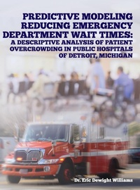 Abbildung von: Predictive Modeling Reducing Emergency Department Wait Times - Palmetto Publishing