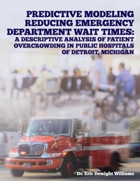Abbildung von: Predictive Modeling Reducing Emergency Department Wait Times - Palmetto Publishing
