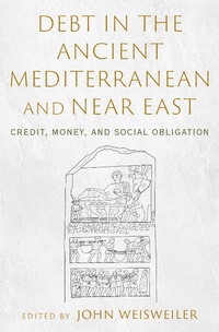 Abbildung von: Debt in the Ancient Mediterranean and Near East - OUP eBook