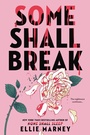 Cover: Some Shall Break - Little, Brown Books for Young Readers