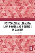 Cover: Postcolonial Legality: Law, Power and Politics in Zambia - Routledge