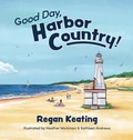 Cover: Good Day, Harbor Country! - Regan Keating