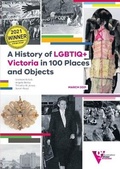Cover: A History of LGBTIQ+ Victoria in 100 Places and Objects - Australian Queer Archives Ltd