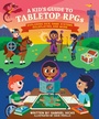 Cover: A Kid's Guide to Tabletop RPGs - Running Press