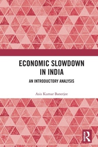Enlarge image Cover: Economic Slowdown in India - Routledge India