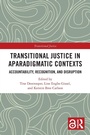 Cover: Transitional Justice in Aparadigmatic Contexts - Routledge