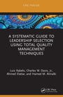 Cover: A Systematic Guide to Leadership Selection Using Total Quality Management Techniques - CRC Press