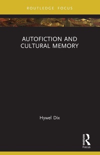 Enlarge image Cover: Autofiction and Cultural Memory - Routledge