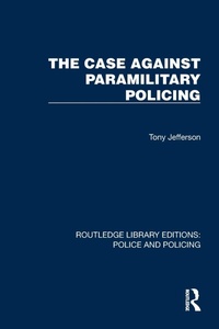 Abbildung von: The Case Against Paramilitary Policing - Routledge