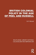 Cover: British Colonial Policy in the Age of Peel and Russell - Routledge