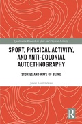 Cover: Sport, Physical Activity, and Anti-Colonial Autoethnography - Routledge