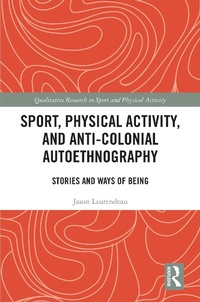 Abbildung von: Sport, Physical Activity, and Anti-Colonial Autoethnography - Routledge