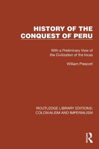 Abbildung von: History of the Conquest of Peru - Routledge