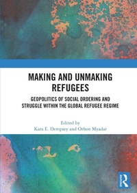 Enlarge image Cover: Making and Unmaking Refugees - Routledge