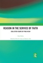 Cover: Reason in the Service of Faith - Routledge