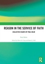 Cover: Reason in the Service of Faith - Routledge