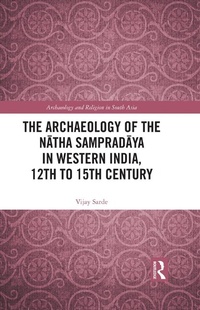 Abbildung von: The Archaeology of the Natha Sampradaya in Western India, 12th to 15th Century - Routledge India