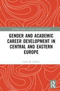 Cover: Gender and Academic Career Development in Central and Eastern Europe - Routledge