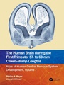 Cover: The Human Brain during the First Trimester 57- to 60-mm Crown-Rump Lengths - CRC Press
