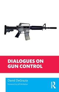 Enlarge image Cover: Dialogues on Gun Control - Routledge