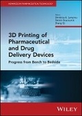 Cover: 3D Printing of Pharmaceutical and Drug Delivery De vices: Progress from Bench to Bedside - Wiley