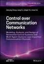 Cover: Control over Communication Networks: Modeling, Ana lysis, and Design of Networked Control Systems and Multi-Agent Systems - Wiley