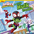 Cover: Spidey and His Amazing Friends: A Little Hulk Trouble - Hyperion