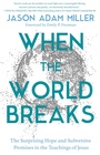 Cover: When the World Breaks - Hachette Nashville