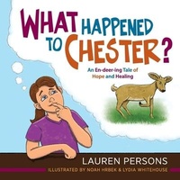 Enlarge image Cover: What Happened to Chester? - Loving Healing Press