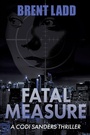 Cover: Fatal Measure - Morgan James Publishing llc