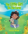 Cover: The Little Girl On The Farm - Christian Faith Publishing, Inc.