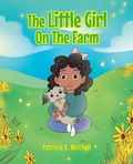 Cover: The Little Girl On The Farm - Christian Faith Publishing, Inc.