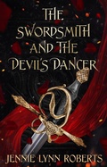 Cover: The Swordsmith and the Devil's Dancer - Jennie Lynn Roberts