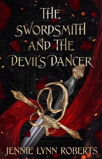 Enlarge image Cover: The Swordsmith and the Devil's Dancer - Jennie Lynn Roberts