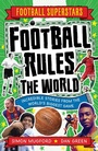 Cover: Football Superstars: Football Rules the World - Welbeck Children's Books