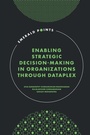 Cover: Enabling Strategic Decision-Making in Organizations through Dataplex - Emerald Publishing Limited