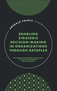 Enlarge image Cover: Enabling Strategic Decision-Making in Organizations through Dataplex - Emerald Publishing Limited