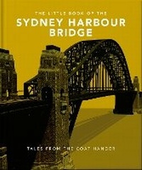 Abbildung von: The Little Book of the Sydney Harbour Bridge - Orange Hippos!