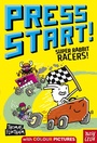 Cover: Press Start! Super Rabbit Racers! - Nosy Crow Ltd