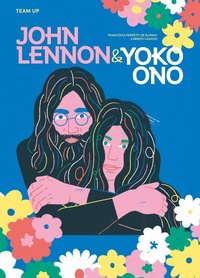 Abbildung von: Team Up: John Lennon & Yoko Ono - Welbeck Children's Books