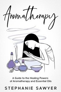 Abbildung von: Aromatherapy - Distributed By Ingram Spark