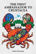 Cover: The First Ambassador to Crustacea - Ashton Macaulay