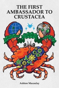Enlarge image Cover: The First Ambassador to Crustacea - Ashton Macaulay