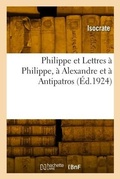 Cover: Philippe et Lettres ? Philippe, ? Alexandre et ? Antipatros - Hachette Livre Bnf