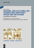 Cover: Wandel des Kulturellen - Wissen der Rhetorik - Wege der Metapher - De Gruyter