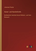 Cover: Kaiser- und Kanzlerbriefe - Outlook Verlag