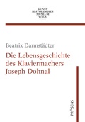 Cover: Die Lebensgeschichte des Klaviermachers Joseph Dohnal - Praesens Verlag