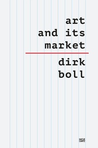 Abbildung von: Art and its Market - Hatje Cantz Verlag
