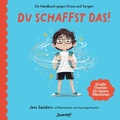 Cover: Ein Handbuch gegen Stress und Sorgen: Du schaffst das! - Zuckers&uuml;&szlig; Verlag