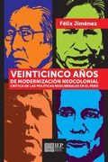 Cover: Veinticinco a&ntilde;os de modernizaci&oacute;n neocolonial - Instituto de Estudios Peruanos